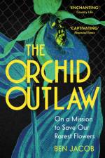 The Orchid Outlaw af Ben Jacob
