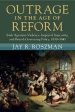 Outrage in the Age of Reform af Jay R. (University College Cork) Roszman