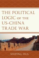 The Political Logic of the US–China Trade War