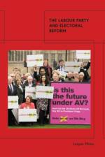 The Labour Party and Electoral Reform af Jasper (University of Lincoln Miles