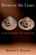 Between the Lines af Michael Y. (Associate Professor of English and Affiliated Faculty in Philosophy Bennett