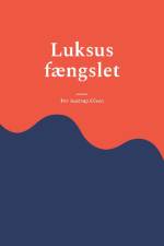 Luksus fængslet af Per Aastrup Olsen
