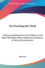 On Preaching The Word af John Lowe