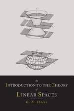 An Introduction to the Theory of Linear Spaces af Georgi E. Shilov