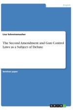 The Second Amendment and Gun Control Laws as a Subject of Debate af Lisa Schreinemacher