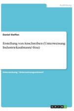 Erstellung von Anschreiben (Unterweisung Industriekaufmann/-frau) af Daniel Steffen