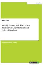 Alfred Johannes Noll. Über einen Rechtsanwalt, Schriftsteller und Universitätslehrer af Janko Ferk