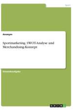 Sportmarketing. SWOT-Analyse und Merchandising-Konzept af Anonym