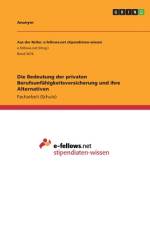 Die Bedeutung der privaten Berufsunfähigkeitsversicherung und ihre Alternativen af Anonym