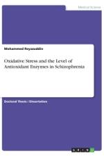 Oxidative Stress and the Level of Antioxidant Enzymes in Schizophrenia af Mohammed Reyazuddin