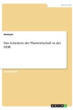 Das Scheitern der Planwirtschaft in der DDR af Anonym