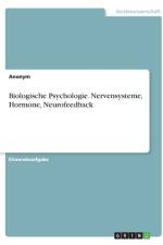 Biologische Psychologie. Nervensysteme, Hormone, Neurofeedback af Anonym