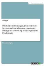 Psychotische Störungen, transaktionales Stressmodel nach Lazarus, emotionale Intelligenz. Einführung in die allgemeine Psychologie af Anonym
