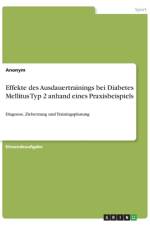 Effekte des Ausdauertrainings bei Diabetes Mellitus Typ 2 anhand eines Praxisbeispiels af Anonym