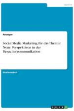 Social Media Marketing für das Theater. Neue Perspektiven in der Besucherkommunikation af Anonym