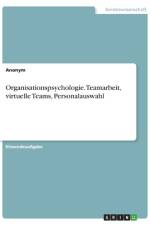Organisationspsychologie. Teamarbeit, virtuelle Teams, Personalauswahl af Anonym