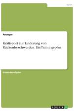Kraftsport zur Linderung von Rückenbeschwerden. Ein Trainingsplan af Anonym