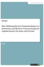 Eine Erklärung für den Zusammenhang von Emotionen und Werten? Untersuchung der Argumentation Deonnas und Teronis af Anonym