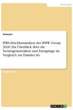 IFRS-Abschlussanalyse der BMW Group 2020. Ein Überblick über die Vermögensstruktur und Ertragslage im Vergleich zur Daimler AG af Anonym