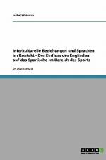 Interkulturelle Beziehungen und Sprachen im Kontakt - Der Einfluss des Englischen auf das Spanische im Bereich des Sports af Isabel Weinrich