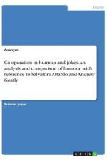 Co-operation in humour and jokes. An analysis and comparison of humour with reference to Salvatore Attardo and Andrew Goatly af Anonym