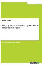 Studying Bulleh Shah's select poetry in the perspective of Sufism af Ishtiaq Ahmed