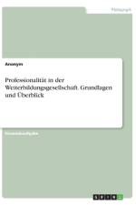 Professionalität in der Weiterbildungsgesellschaft. Grundlagen und Überblick af Anonym