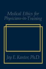 Medical Ethics for Physicians-in-Training af J. E. Kantor