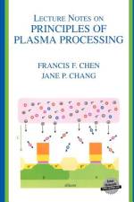 Lecture Notes on Principles of Plasma Processing af Jane P. Chang