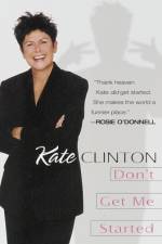 Don't Get Me Started af Kate Clinton