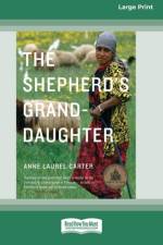 The Shepherd's Granddaughter [Standard Large Print 16 Pt Edition] af Anne Laurel Carter
