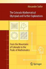 The Colorado Mathematical Olympiad and Further Explorations af Alexander Soifer