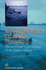 A Rehabilitated Estuarine Ecosystem af Martin J. Attrill