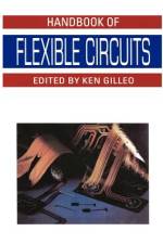 Handbook of Flexible Circuits af Ken Gilleo