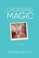 Choosing Magic af Karina Pacific