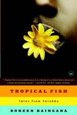 Tropical Fish af Doreen Baingana