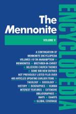 Mennonite Encyclopedia af Cornelius J Dyck
