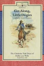 Get Along, Little Dogies: The Chisholm Trail Diary of Hallie Lou Wells: South Texas, 1878 af Lisa Waller Rogers