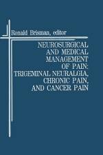 Neurosurgical and Medical Management of Pain: Trigeminal Neuralgia, Chronic Pain, and Cancer Pain af Ronald Brisman