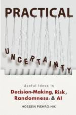 PRACTICAL UNCERTAINTY af Hossein Pishro-Nik