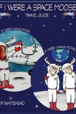 If I Were a Space Moose Travel Guide af D. P. Whitehead