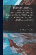 Biologia Centrali-Americana, or, Contributions to the Knowledge of the Fauna and Flora of Mexico and Central America; v. 3 Atlas af Alfred Percival Maudslay