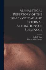 Alphabetical Repertory of the Skin-symptoms and External Alterations of Substance af Charles Julius Hempel