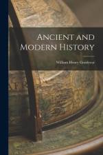 Ancient and Modern History [microform] af William Henry Goodyear