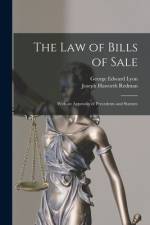 The Law of Bills of Sale: With an Appendix of Precedents and Statutes af George Edward Lyon