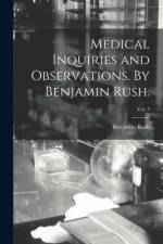 Medical Inquiries and Observations. By Benjamin Rush.; Vol. 3 af Benjamin Rush