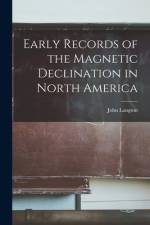 Early Records of the Magnetic Declination in North America [microform] af John Langton