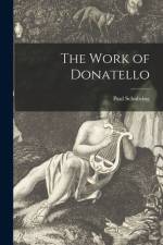 The Work of Donatello af Paul Schubring