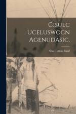 Cisulc Uceluswocn Agenudasic. af Silas Tertius Rand