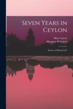 Seven Years in Ceylon: Stories of Mission Life af Mary Leitch